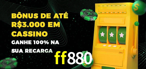 ff880 melhor bônus de depósito
